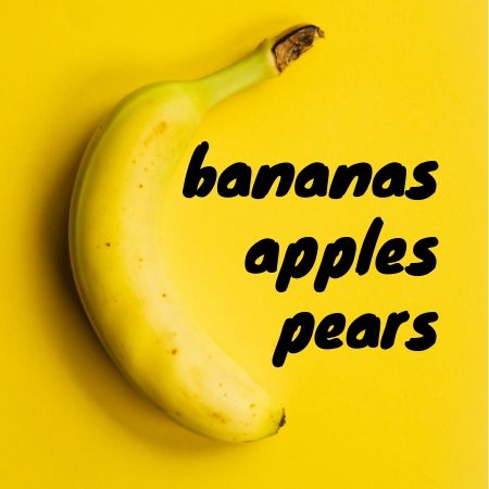 Banana, Apples & Pears