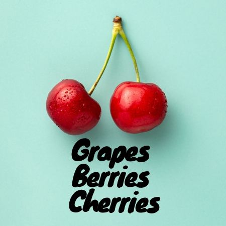 Grapes, Berries & Cherries